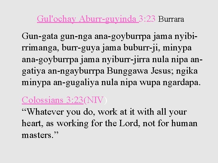 Gul'ochay Aburr-guyinda 3: 23 Burrara Gun-gata gun-nga ana-goyburrpa jama nyibirrimanga, burr-guya jama buburr-ji, minypa