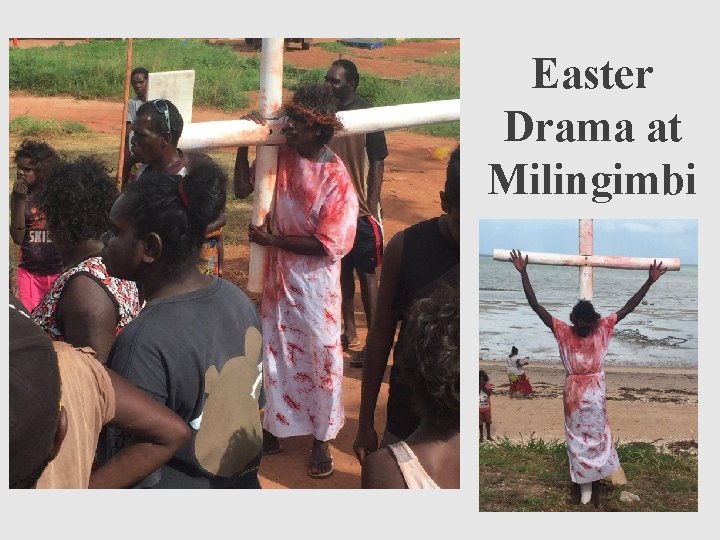 Easter Drama at Milingimbi 