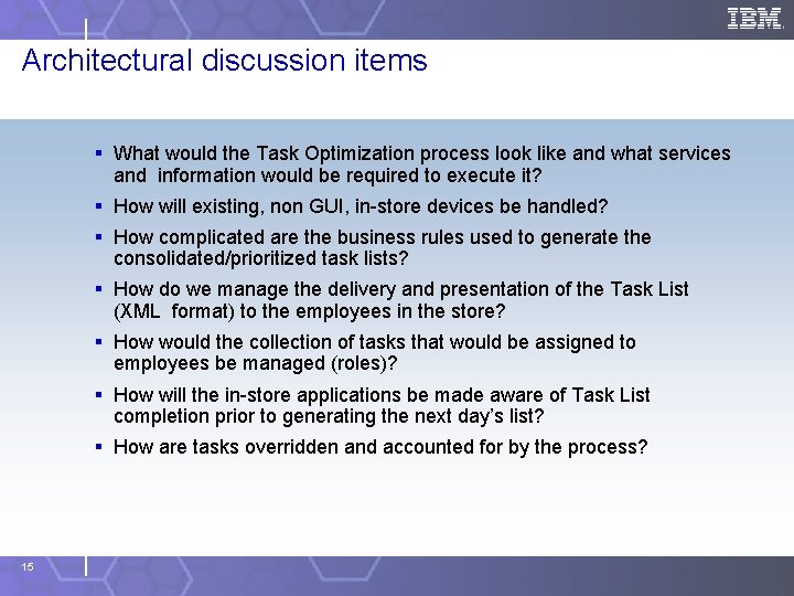 Architectural discussion items § What would the Task Optimization process look like and what