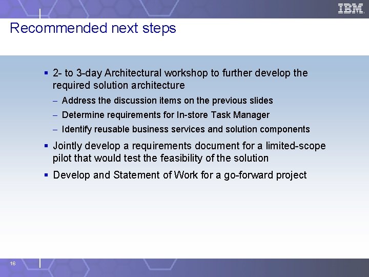 Recommended next steps § 2 - to 3 -day Architectural workshop to further develop