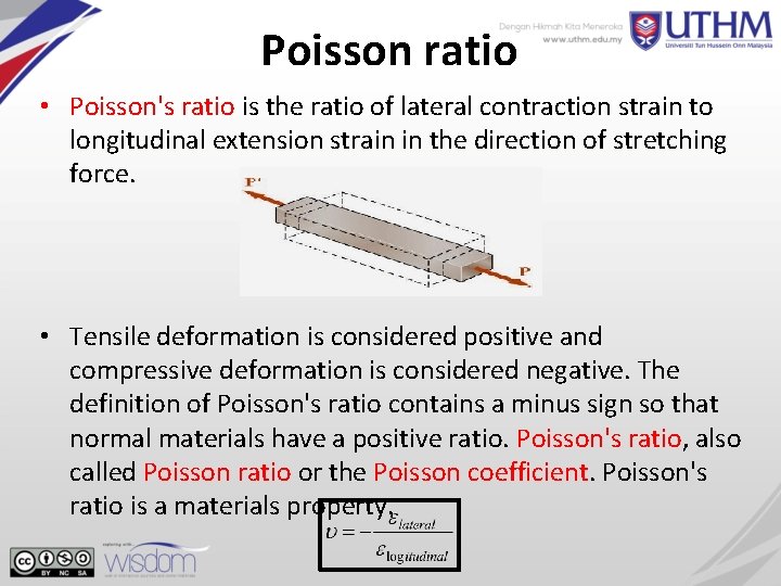 Poisson ratio • Poisson's ratio is the ratio of lateral contraction strain to longitudinal