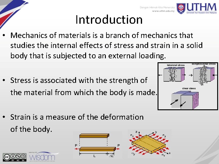 Introduction • Mechanics of materials is a branch of mechanics that studies the internal