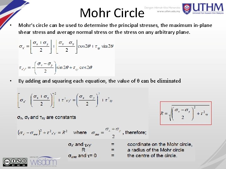 Mohr Circle • Mohr’s circle can be used to determine the principal stresses, the