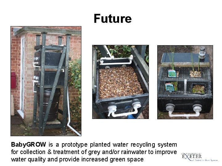 Future Baby. GROW is a prototype planted water recycling system for collection & treatment