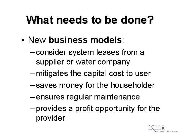 What needs to be done? • New business models: – consider system leases from