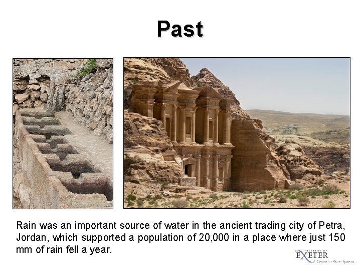 Past Rain was an important source of water in the ancient trading city of