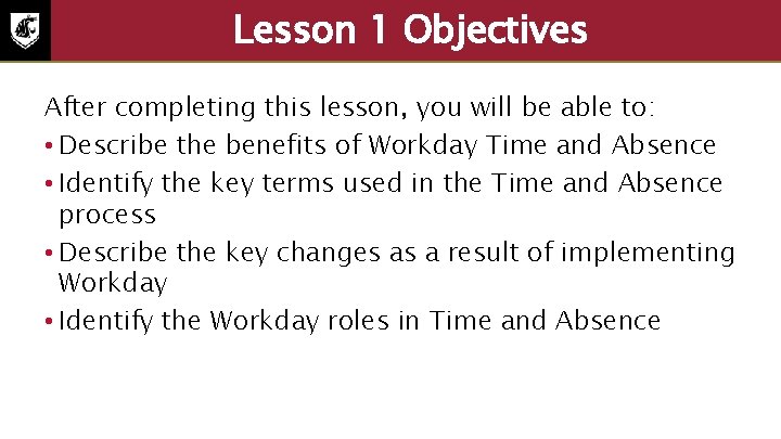 Lesson 1 Objectives After completing this lesson, you will be able to: • Describe