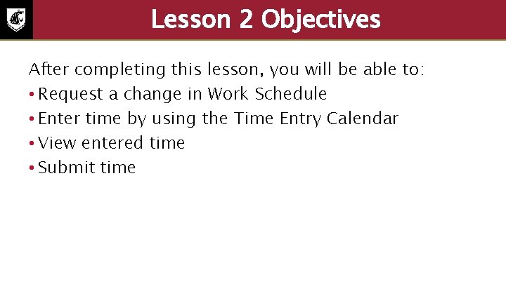 Lesson 2 Objectives After completing this lesson, you will be able to: • Request