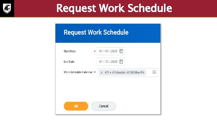 Request Work Schedule Screenshot of the request work schedule screen. Start date and work