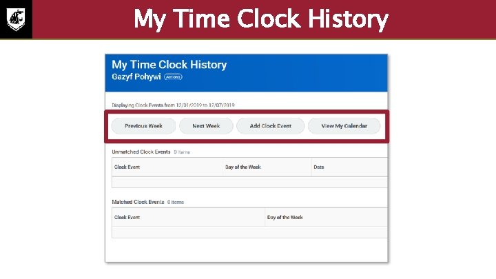 My Time Clock History Screenshot of my time clock history screen. The following buttons