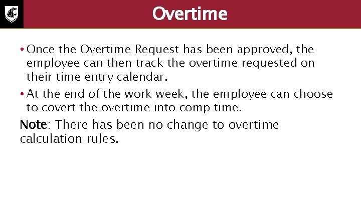 Overtime • Once the Overtime Request has been approved, the employee can then track