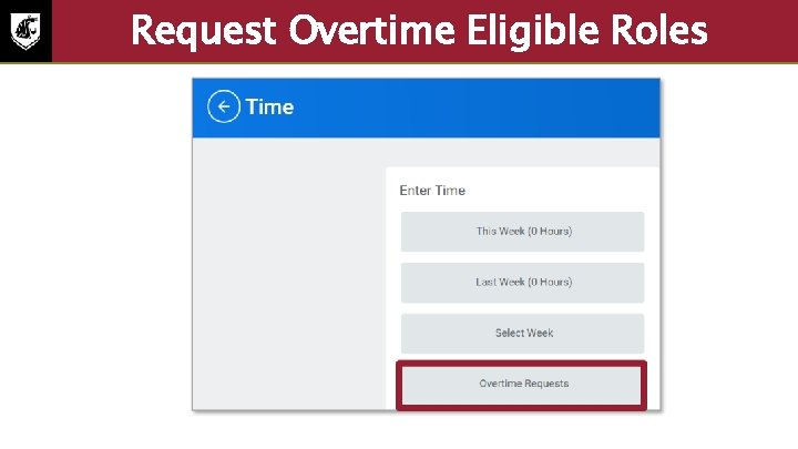 Request Overtime Eligible Roles A screenshot of the time screen with the overtime requests
