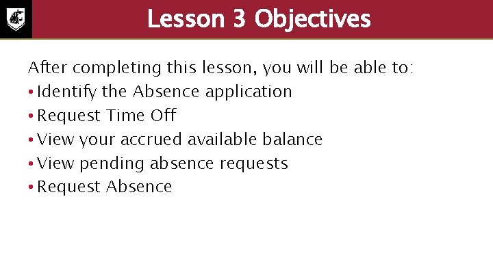 Lesson 3 Objectives After completing this lesson, you will be able to: • Identify