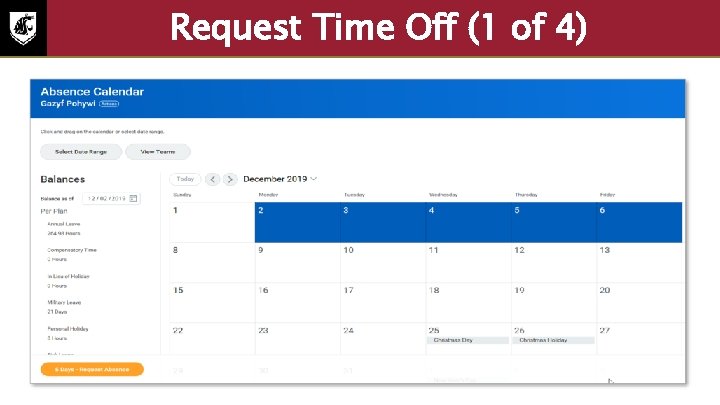 Request Time Off (1 of 4) Screenshot of the absence calendar screen. 