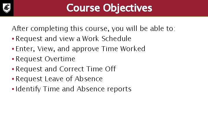 Course Objectives After completing this course, you will be able to: • Request and