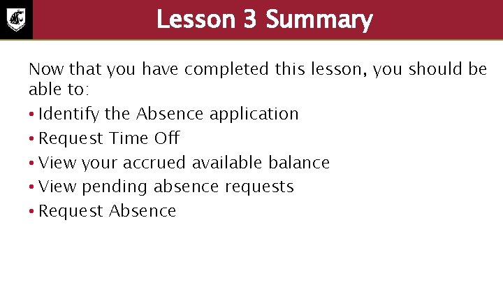 Lesson 3 Summary Now that you have completed this lesson, you should be able