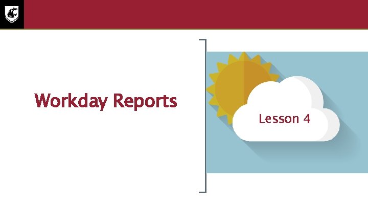 Lesson Four Workday Reports Lesson 4 