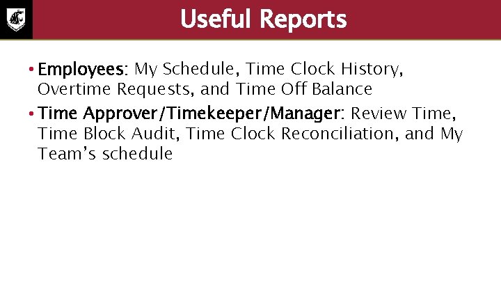 Useful Reports • Employees: My Schedule, Time Clock History, Overtime Requests, and Time Off