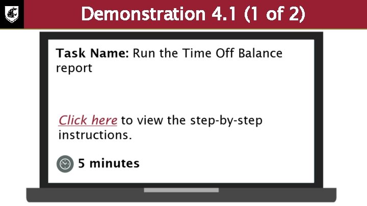 Demonstration 4. 1 (1 of 2) Task name: run the time off balance report.