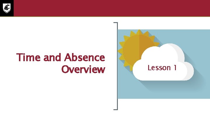 Lesson One Time and Absence Overview Lesson 1 