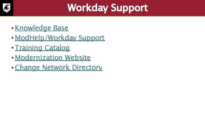 Workday Support • Knowledge Base • Mod. Help/Workday Support • Training Catalog • Modernization