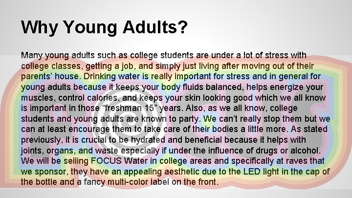 Why Young Adults? Many young adults such as college students are under a lot