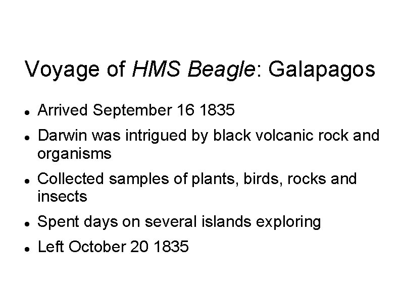 Voyage of HMS Beagle: Galapagos Arrived September 16 1835 Darwin was intrigued by black