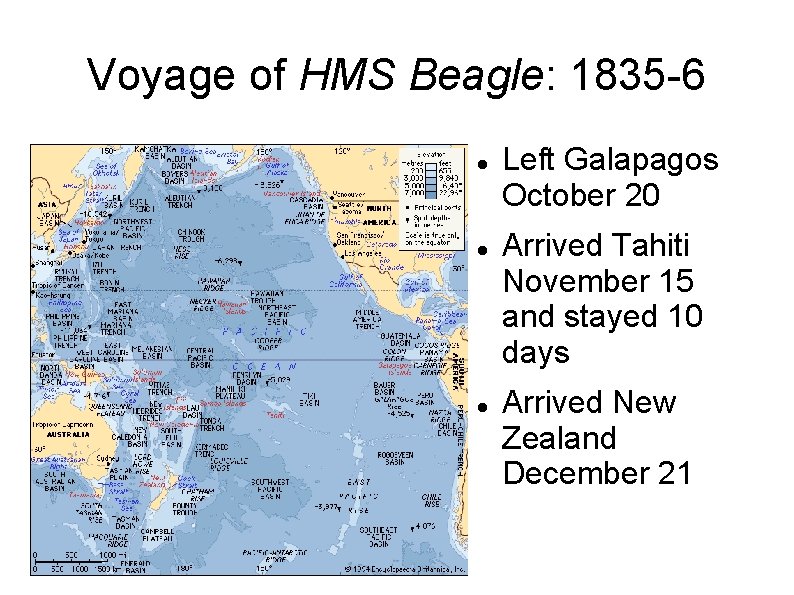 Voyage of HMS Beagle: 1835 -6 Left Galapagos October 20 Arrived Tahiti November 15
