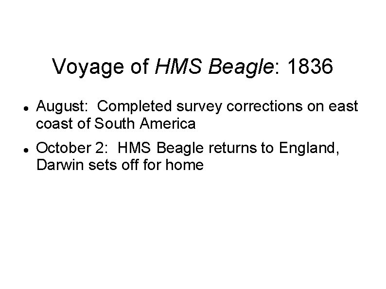 Voyage of HMS Beagle: 1836 August: Completed survey corrections on east coast of South