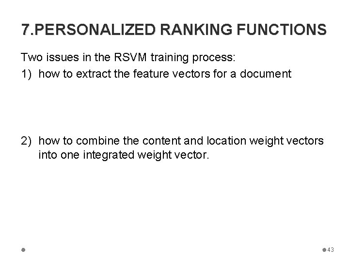 7. PERSONALIZED RANKING FUNCTIONS Two issues in the RSVM training process: 1) how to