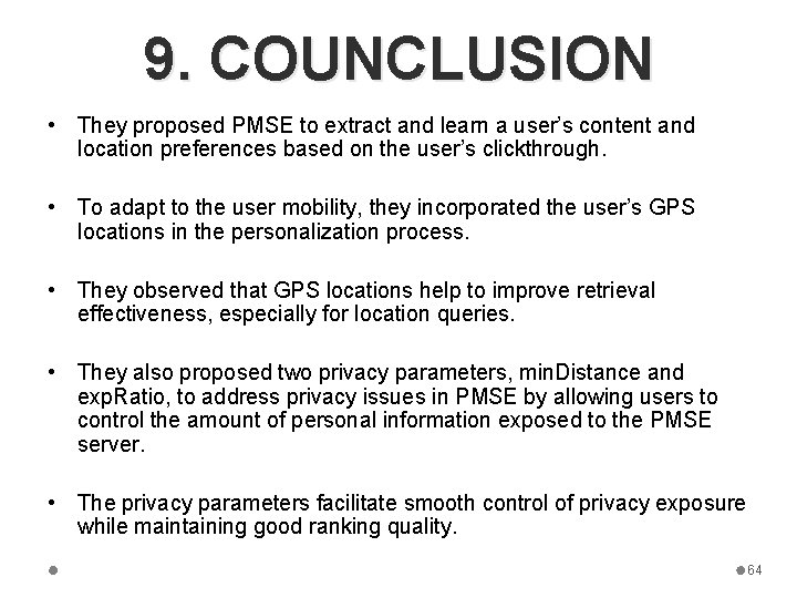 9. COUNCLUSION • They proposed PMSE to extract and learn a user’s content and