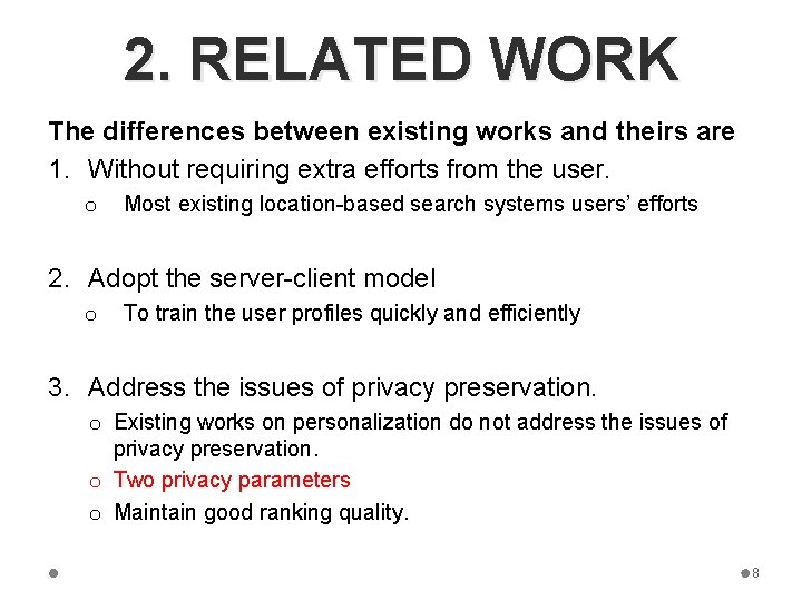 2. RELATED WORK The differences between existing works and theirs are 1. Without requiring