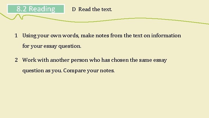 8. 2 Reading D Read the text. 1 Using your own words, make notes