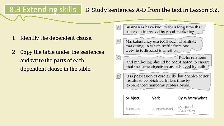 8. 3 Extending skills B Study sentences A-D from the text in Lesson 8.