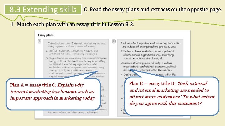 8. 3 Extending skills C Read the essay plans and extracts on the opposite