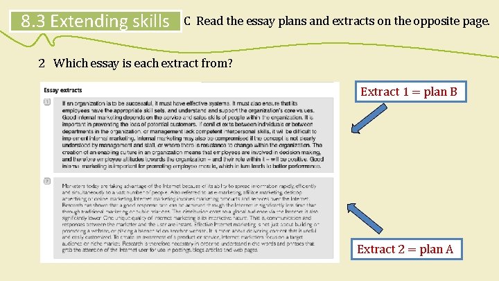 8. 3 Extending skills C Read the essay plans and extracts on the opposite