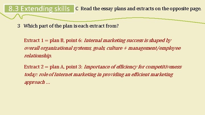 8. 3 Extending skills C Read the essay plans and extracts on the opposite