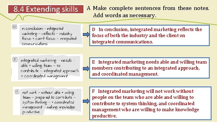 8. 4 Extending skills A Make complete sentences from these notes. Add words as