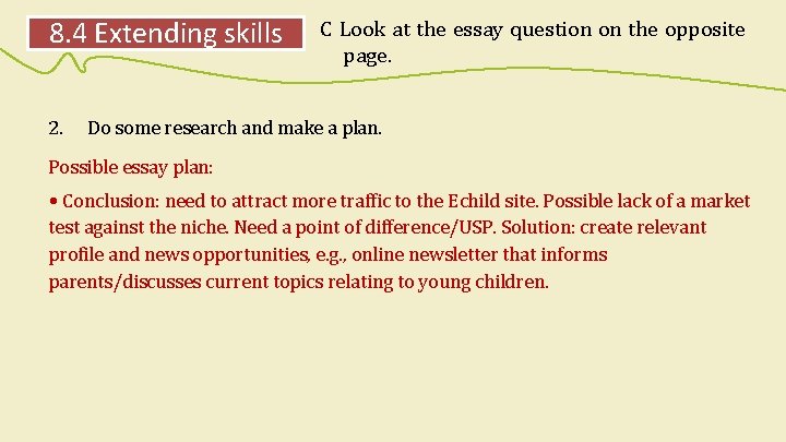 8. 4 Extending skills 2. C Look at the essay question on the opposite