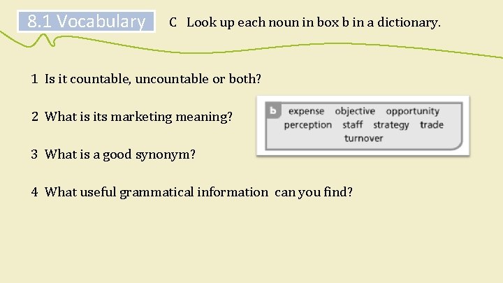 8. 1 Vocabulary C Look up each noun in box b in a dictionary.