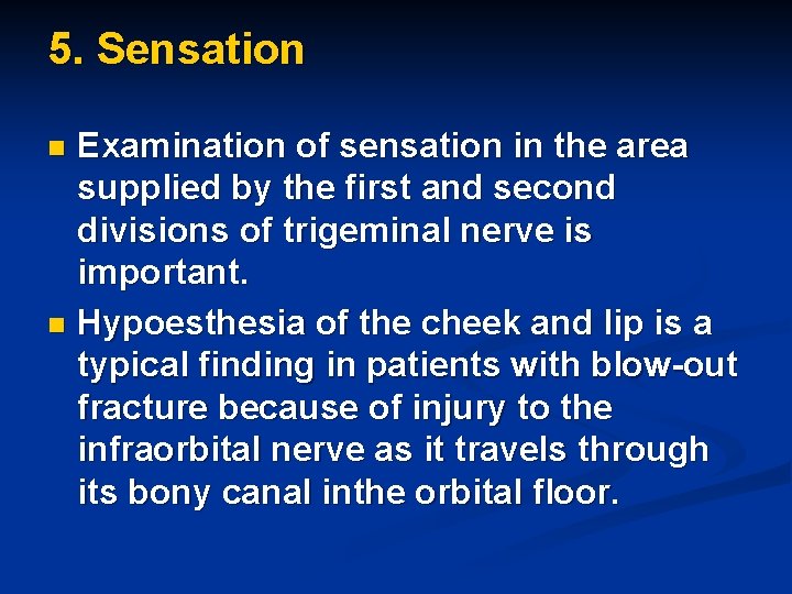 5. Sensation Examination of sensation in the area supplied by the first and second