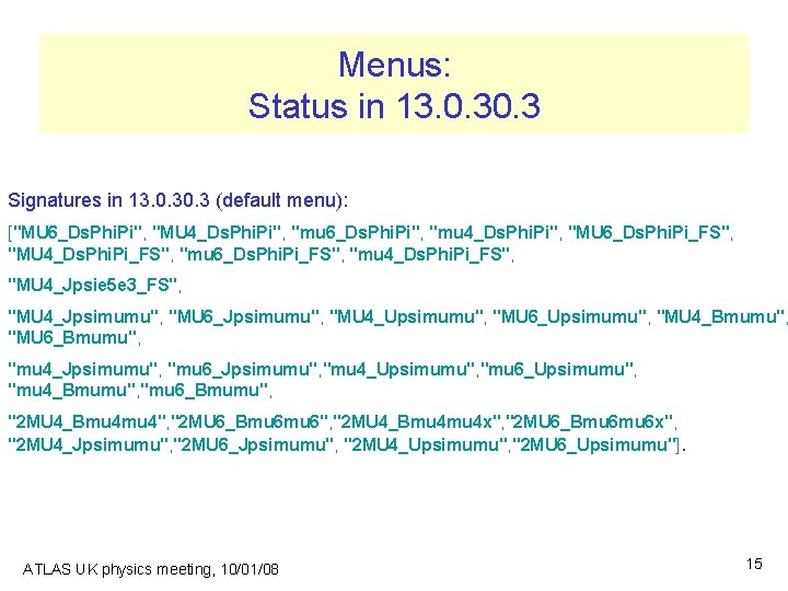 Menus: Status in 13. 0. 3 Signatures in 13. 0. 3 (default menu): ["MU