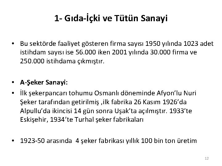 1 - Gıda-İçki ve Tütün Sanayi • Bu sektörde faaliyet gösteren firma sayısı 1950