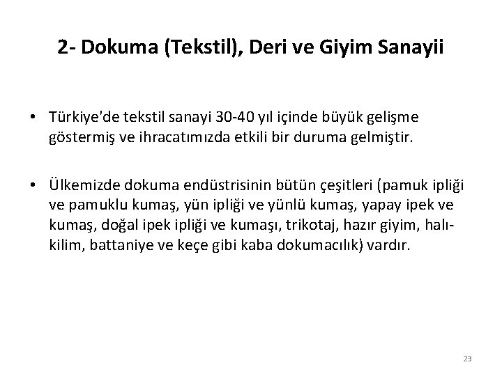 2 - Dokuma (Tekstil), Deri ve Giyim Sanayii • Türkiye'de tekstil sanayi 30 -40