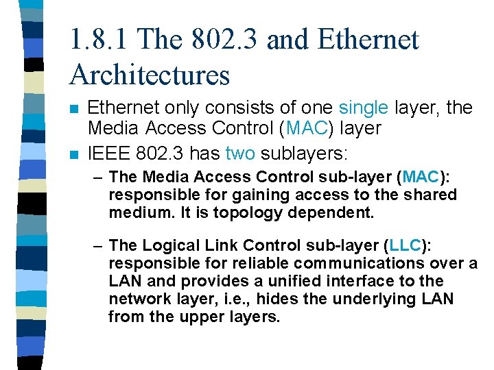 1. 8. 1 The 802. 3 and Ethernet Architectures n n Ethernet only consists