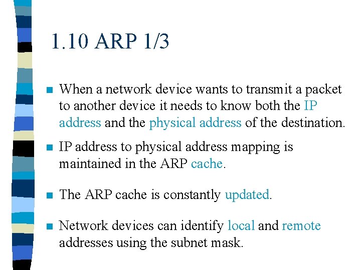 1. 10 ARP 1/3 n When a network device wants to transmit a packet