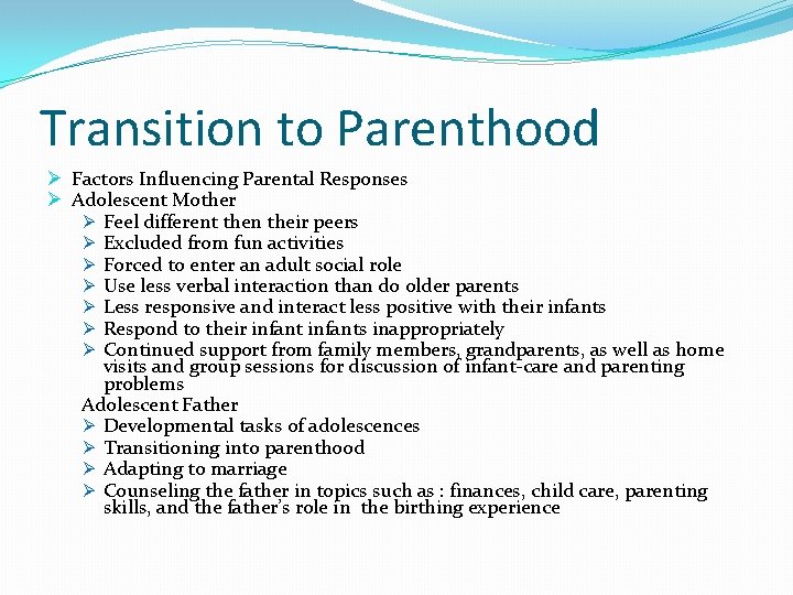Transition to Parenthood Ø Factors Influencing Parental Responses Ø Adolescent Mother Ø Feel different