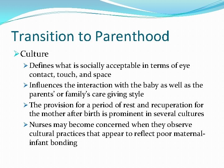Transition to Parenthood ØCulture Ø Defines what is socially acceptable in terms of eye