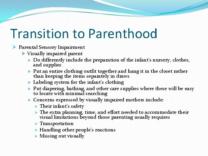 Transition to Parenthood Ø Parental Sensory Impairment Ø Visually impaired parent Ø Do differently