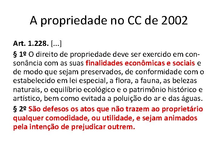 A propriedade no CC de 2002 Art. 1. 228. [. . . ] §